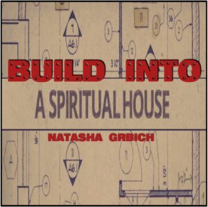 Build_Into_A_Spiritual_House