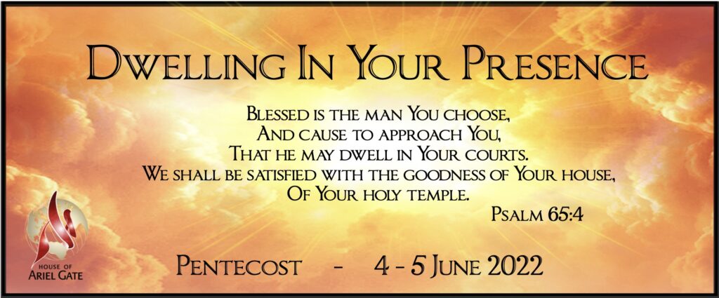 Pentecost 2022 - Dwelling In Your Presence