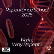 2026-02-07 Repentance School Week 1: Why Repent?
