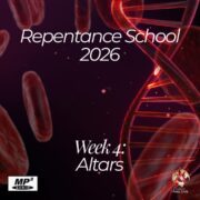 2026-05-02 Repentance School Week 4: Altars