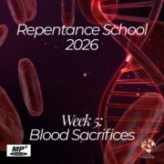 2026-06-06 Repentance School Week 5: Blood Sacrifices